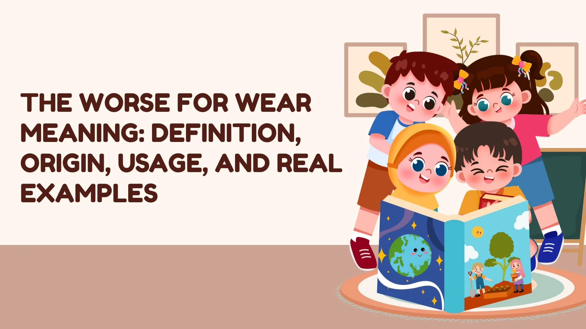 The Worse for Wear Meaning: Definition, Origin, Usage, and Real Examples
