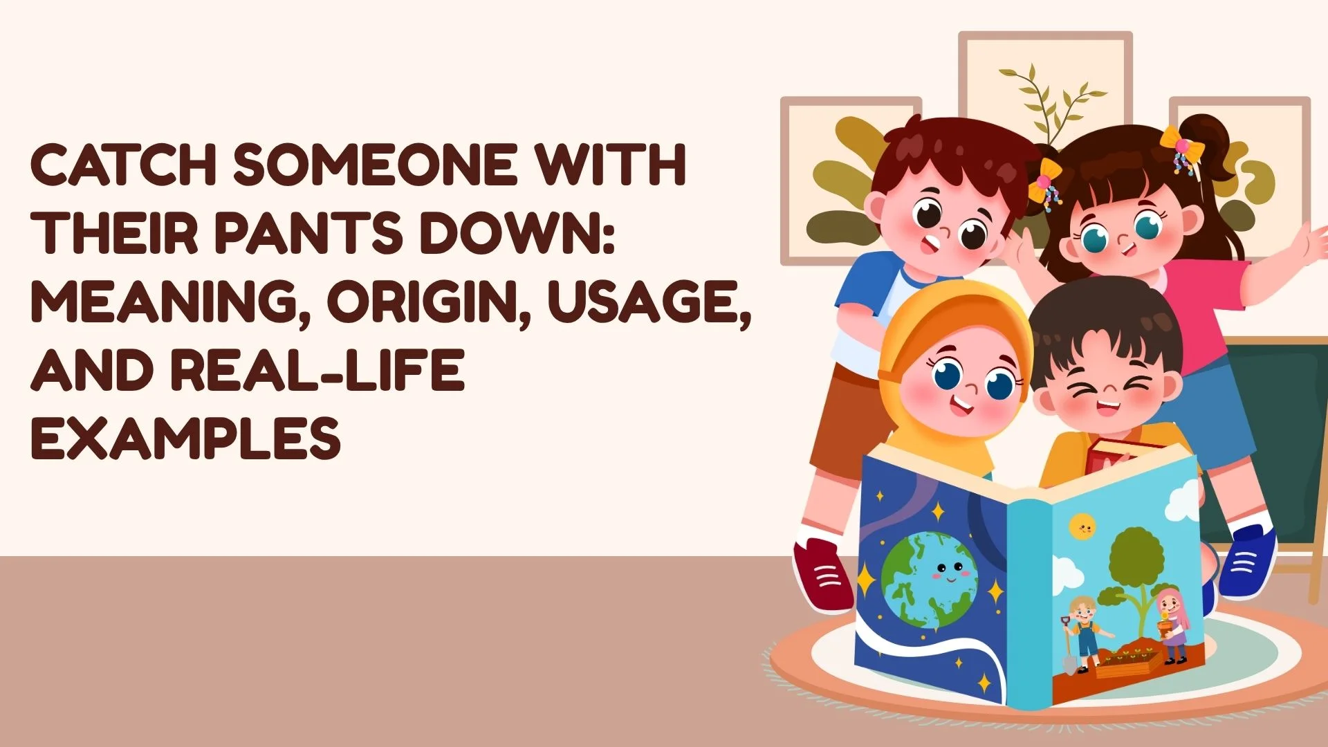 Catch Someone With Their Pants Down: Meaning, Origin, Usage, and Real-Life Examples