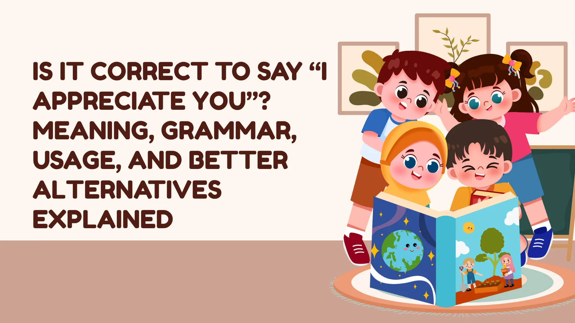 Is It Correct to Say “I Appreciate You”? Meaning, Grammar, Usage, and Better Alternatives Explained