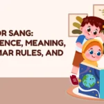 Sung or Sang: Difference, Meaning, Grammar Rules, and Usage