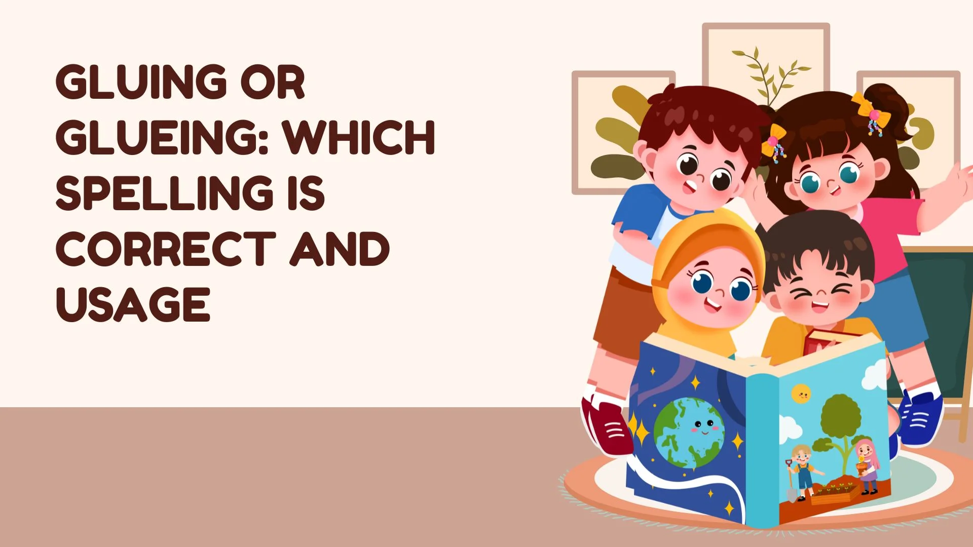 Gluing or Glueing: Which Spelling Is Correct and Usage