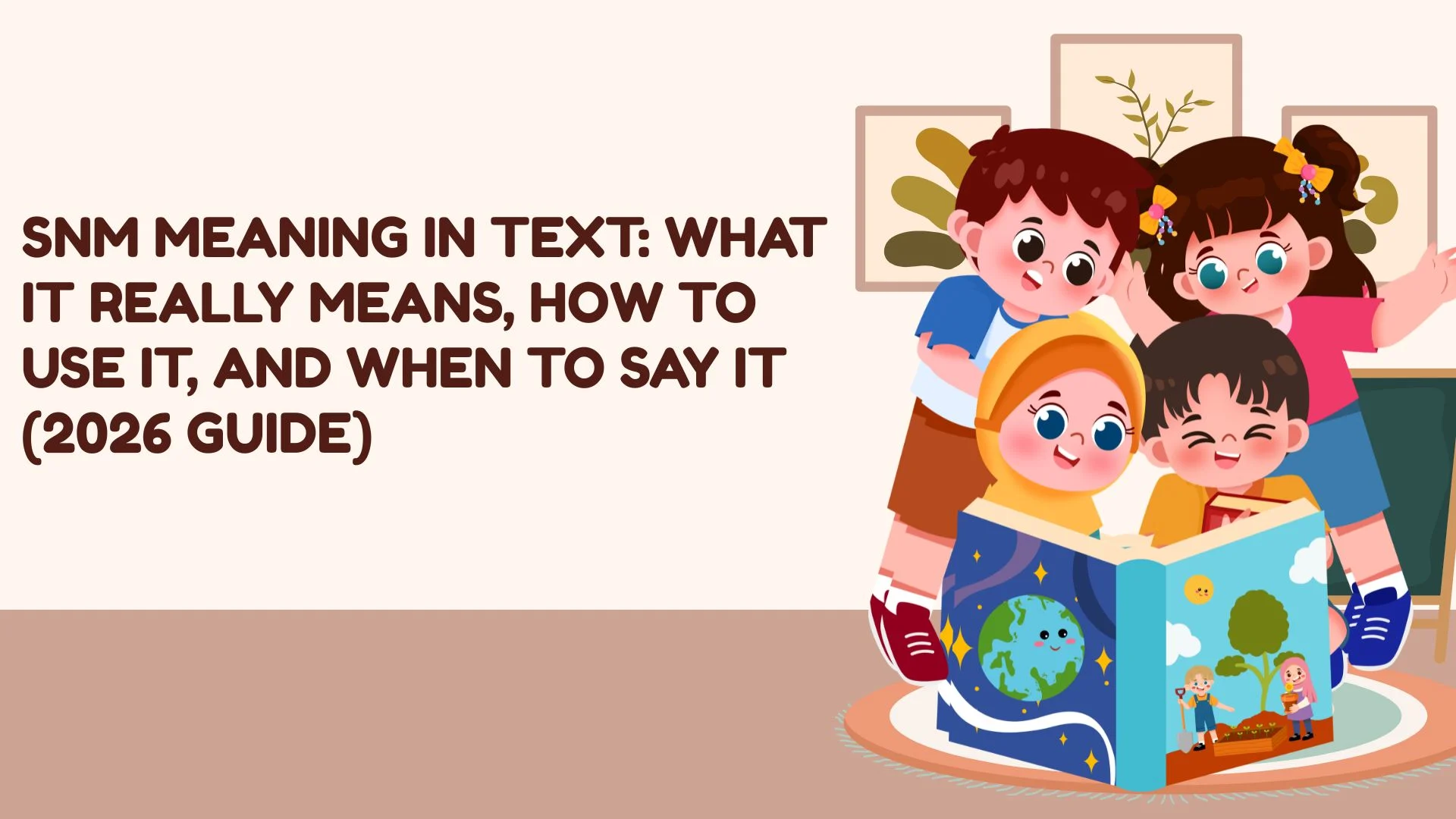 SNM Meaning in Text: What It Really Means, How to Use It, and When to Say It (2026 Guide)