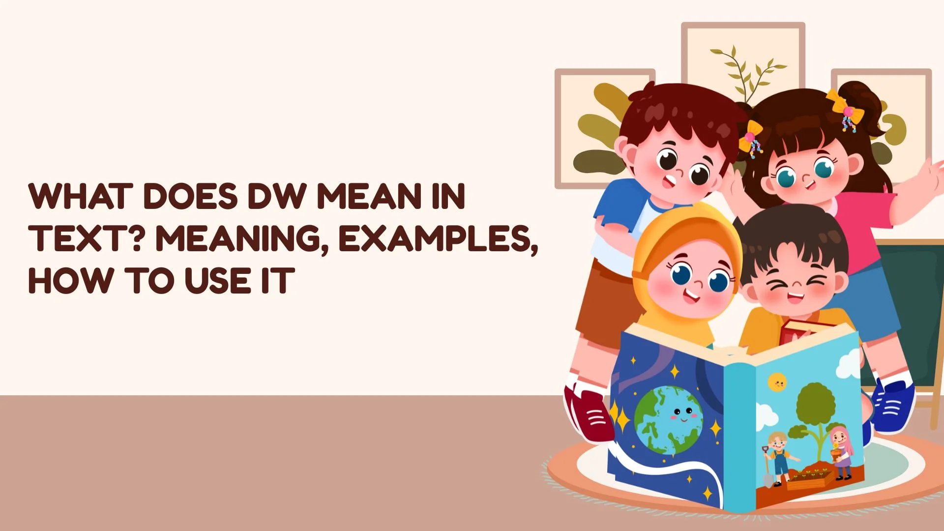 What Does DW Mean in Text? Meaning, Examples, How to Use It